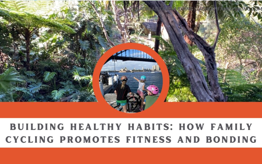 Building Healthy Habits: How Family Cycling Promotes Fitness and Bonding